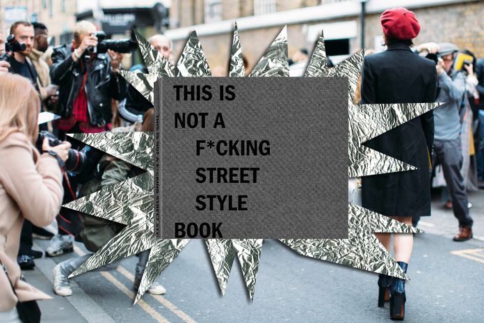 This-Is-Not-a-Fucking-Street-Style-Book
